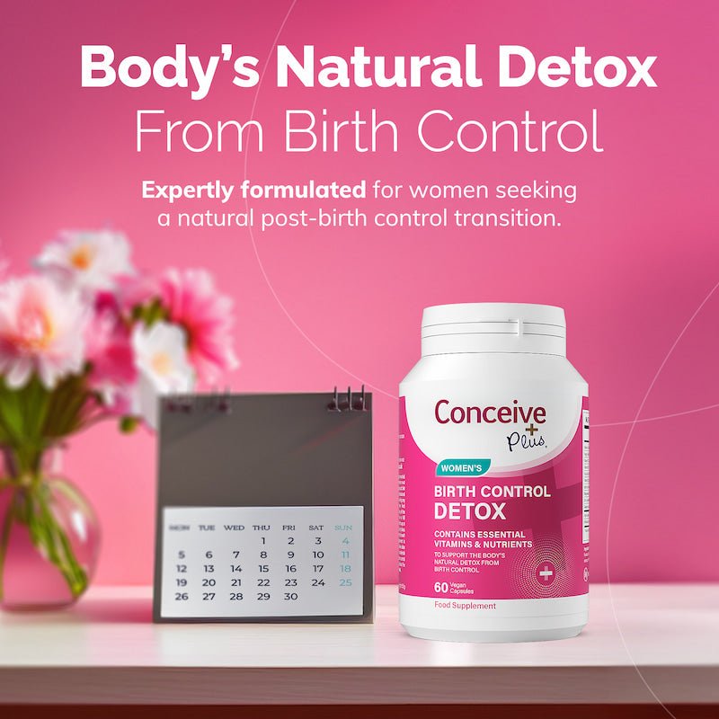 Birth Control Detox - Birth Control Cleanse - Conceive Plus® UK